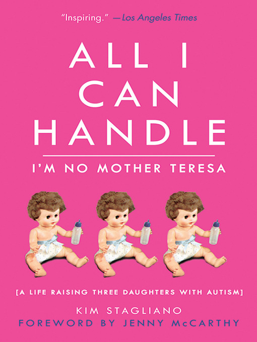 Title details for All I Can Handle by Kim Stagliano - Available